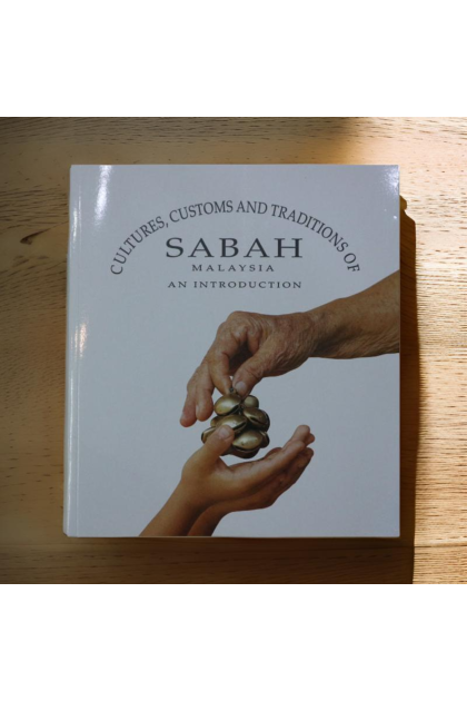 Book - Cultures, Customs & Traditions of Sabah, Malaysia: An Introduction Book - Cultures, Customs & Traditions of Sabah, Malaysia: An Introduction